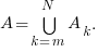 A=bigcup{k=m}{N}{A_{k}}.