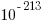 10^{-213}