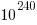 10^240